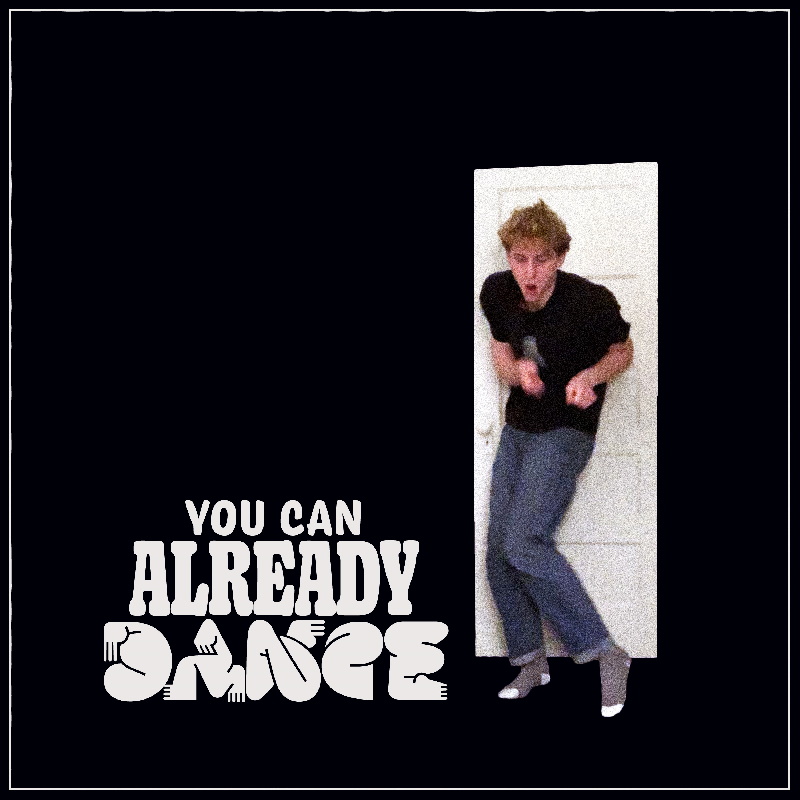 You Can Already Dance